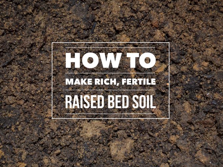 how-to-make-your-own-raised-bed-garden-soil